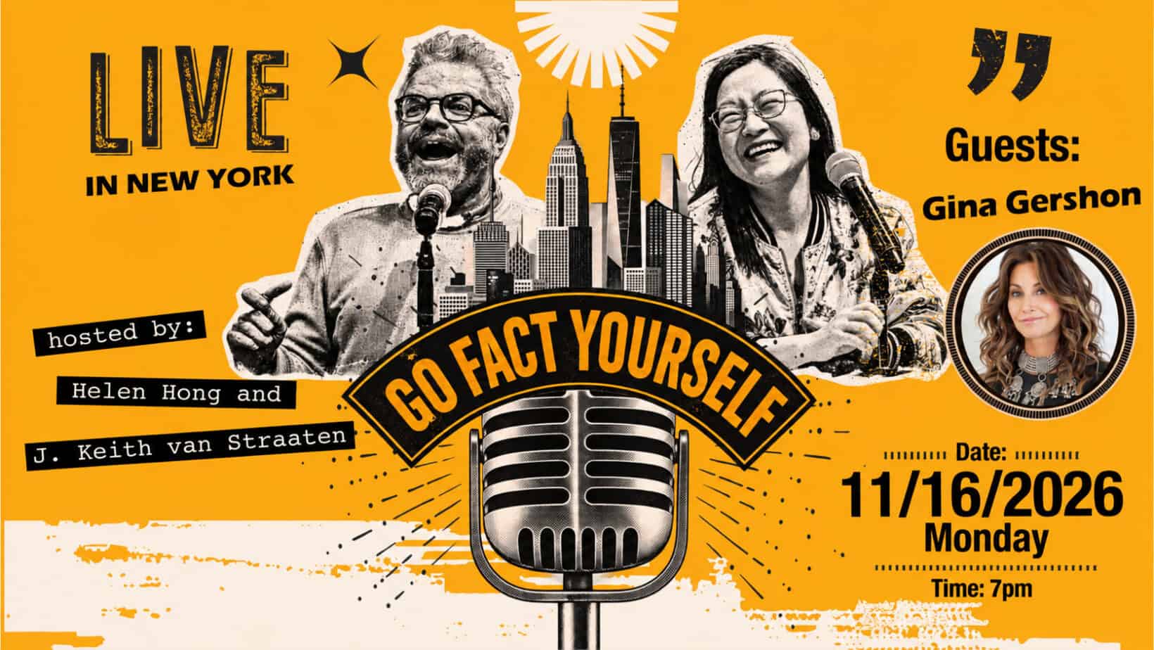 Promotional graphic for a live recording of the Go Fact Yourself trivia podcast in New York City at the Marlene Meyerson JCC Manhattan on Monday, November 16, 2026, at 7 pm. The bold orange, black, and white design features hosts Helen Hong and J. Keith van Straaten, a New York City skyline, a vintage microphone, and a photo of special guest Gina Gershon.