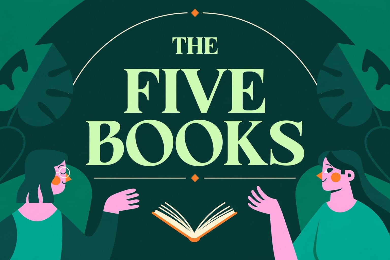 Illustrated graphic for “The Five Books” featuring large light green lettering on a dark green background, with two colorful figures gesturing toward an open book, framed by decorative leaves and orange accents.